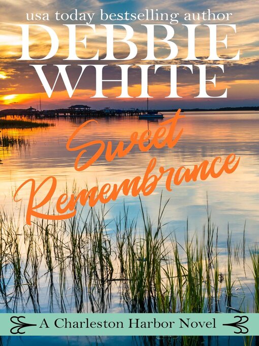 Title details for Sweet Remembrance by Debbie White - Available